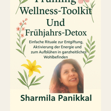 Frühling Wellness-Toolkit Und Frühjahrs-Detox: Einfache Rituale zur Entgiftung, Aktivierung der Energie und zum Aufblühen in ganzheitliches Wohlbefinden (German Edition) 